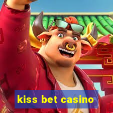 kiss bet casino